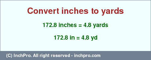 Result converting 172.8 inches to yd = 4.8 yards