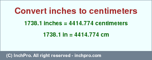 Result converting 1738.1 inches to cm = 4414.774 centimeters