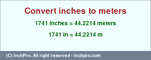 Result converting 1741 inches to m = 44.2214 meters