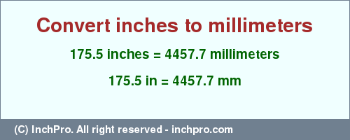 Result converting 175.5 inches to mm = 4457.7 millimeters