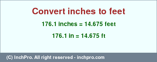 Result converting 176.1 inches to ft = 14.675 feet
