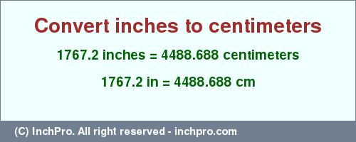 Result converting 1767.2 inches to cm = 4488.688 centimeters