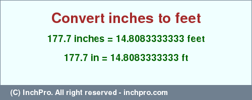 Result converting 177.7 inches to ft = 14.8083333333 feet