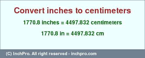 Result converting 1770.8 inches to cm = 4497.832 centimeters