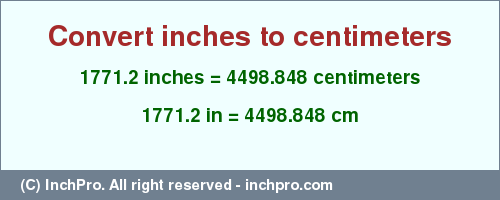 Result converting 1771.2 inches to cm = 4498.848 centimeters