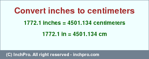 Result converting 1772.1 inches to cm = 4501.134 centimeters