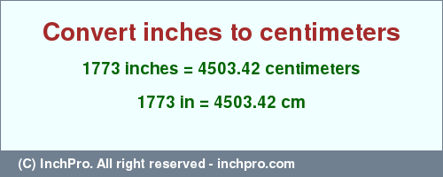 Result converting 1773 inches to cm = 4503.42 centimeters