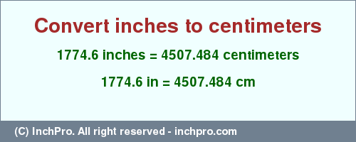 Result converting 1774.6 inches to cm = 4507.484 centimeters