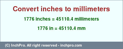 Result converting 1776 inches to mm = 45110.4 millimeters