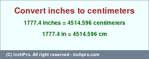 Result converting 1777.4 inches to cm = 4514.596 centimeters