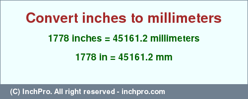 Result converting 1778 inches to mm = 45161.2 millimeters