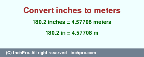 Result converting 180.2 inches to m = 4.57708 meters