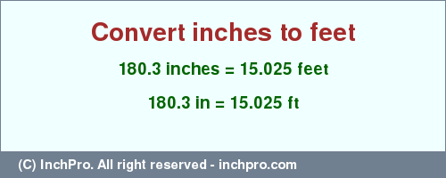 Result converting 180.3 inches to ft = 15.025 feet