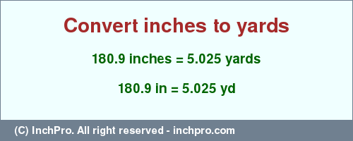 Result converting 180.9 inches to yd = 5.025 yards