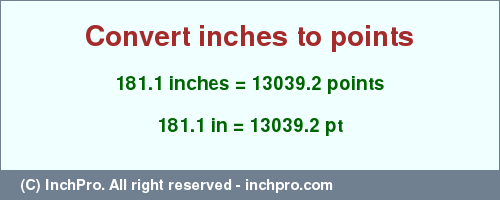 Result converting 181.1 inches to pt = 13039.2 points