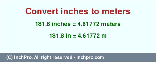 Result converting 181.8 inches to m = 4.61772 meters