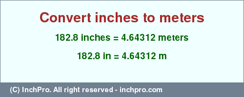 Result converting 182.8 inches to m = 4.64312 meters