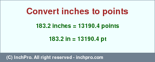 Result converting 183.2 inches to pt = 13190.4 points