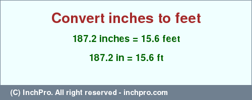 Result converting 187.2 inches to ft = 15.6 feet