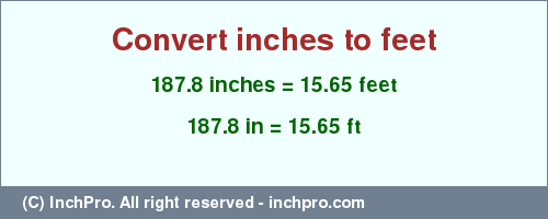 Result converting 187.8 inches to ft = 15.65 feet