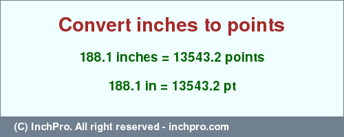 Result converting 188.1 inches to pt = 13543.2 points