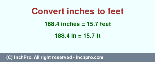Result converting 188.4 inches to ft = 15.7 feet