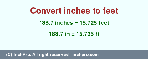Result converting 188.7 inches to ft = 15.725 feet