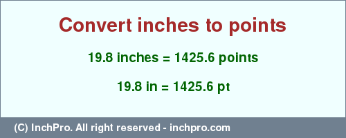 Result converting 19.8 inches to pt = 1425.6 points