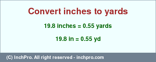 Result converting 19.8 inches to yd = 0.55 yards