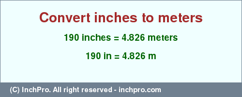 Result converting 190 inches to m = 4.826 meters