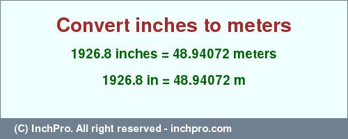 Result converting 1926.8 inches to m = 48.94072 meters