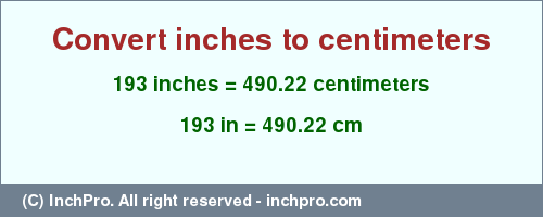 Result converting 193 inches to cm = 490.22 centimeters