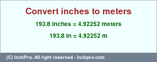 Result converting 193.8 inches to m = 4.92252 meters