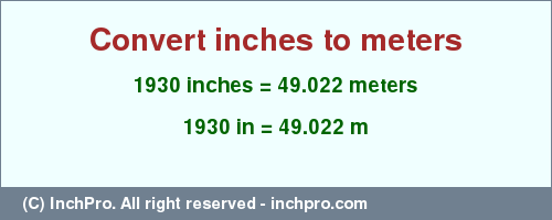 Result converting 1930 inches to m = 49.022 meters