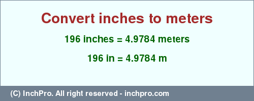 Result converting 196 inches to m = 4.9784 meters
