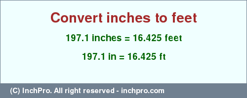 Result converting 197.1 inches to ft = 16.425 feet