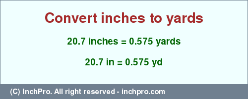 Result converting 20.7 inches to yd = 0.575 yards