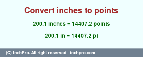 Result converting 200.1 inches to pt = 14407.2 points