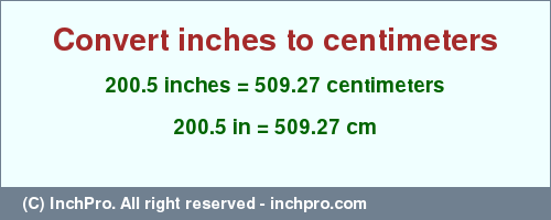 Result converting 200.5 inches to cm = 509.27 centimeters