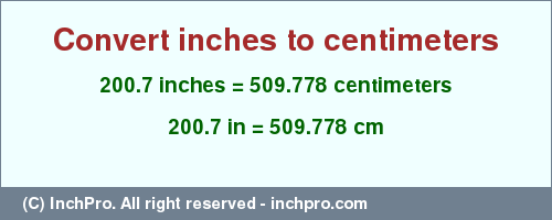 Result converting 200.7 inches to cm = 509.778 centimeters