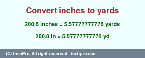 Result converting 200.8 inches to yd = 5.57777777778 yards