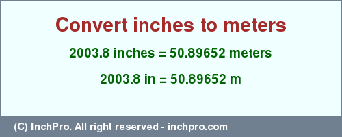 Result converting 2003.8 inches to m = 50.89652 meters