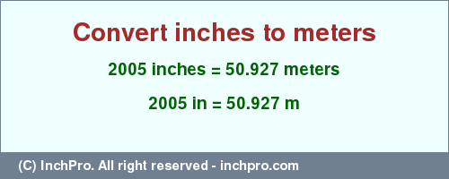 Result converting 2005 inches to m = 50.927 meters