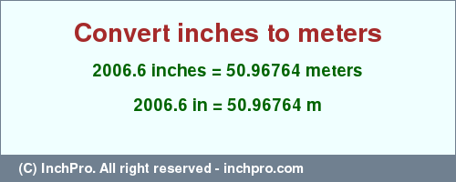 Result converting 2006.6 inches to m = 50.96764 meters
