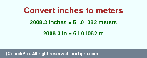 Result converting 2008.3 inches to m = 51.01082 meters