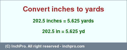Result converting 202.5 inches to yd = 5.625 yards