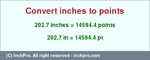 Result converting 202.7 inches to pt = 14594.4 points