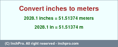 Result converting 2028.1 inches to m = 51.51374 meters