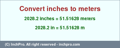 Result converting 2028.2 inches to m = 51.51628 meters