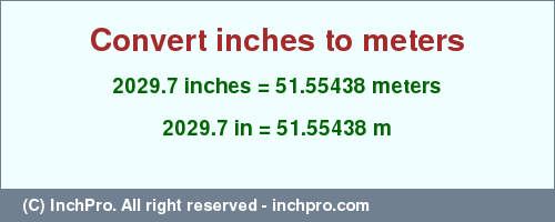 Result converting 2029.7 inches to m = 51.55438 meters